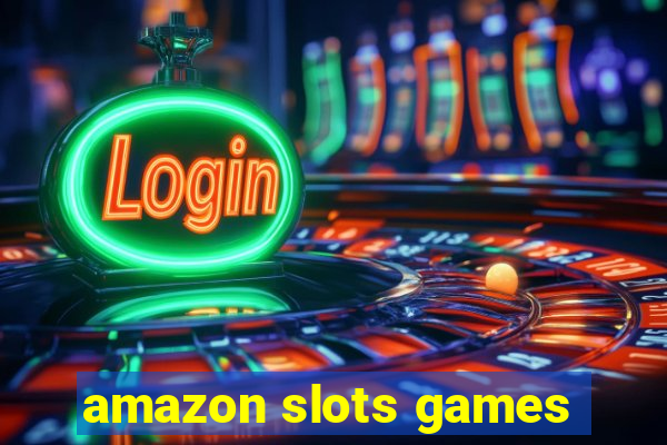 amazon slots games